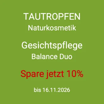 Jetzt 10% sparen Tautropfen Naturkosmetik Balance Duo!
