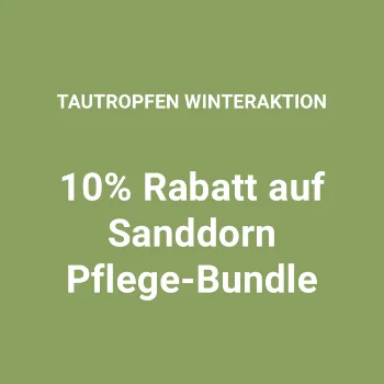TAUTROPFEN - 10% Rabatt auf Sanddorn Pflege-Bundle